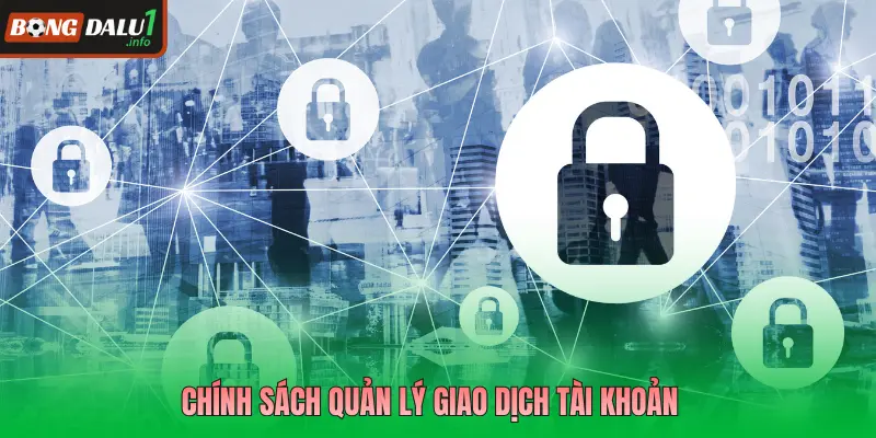 Chính sách quản lý giao dịch tài khoản 