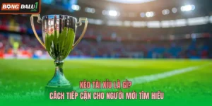 Kèo Tài Xỉu Là Gì