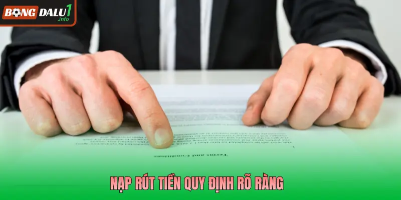 Nạp rút tiền quy định rõ ràng 